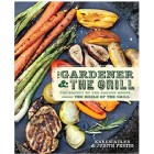 The Gardener & the Grill Book