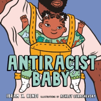 Antiracist Baby Picture Book By Ibram X. Kendi