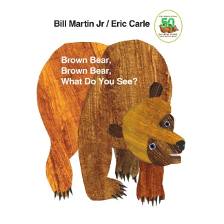 Brown Bear, Brown Bear, What Do You See? By Bill Martin Jr. And Eric Carle
