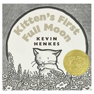 Kitten’s First Full Moon by Kevin Henkes