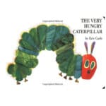 The Very Hungry Caterpillar by Eric Carle
