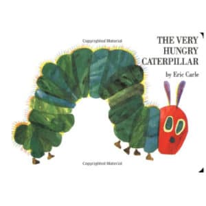 The Very Hungry Caterpillar by Eric Carle