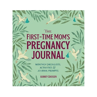 The First-Time Mom’s Pregnancy Journal