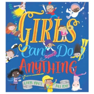Girls Can Anything Caryl Hart