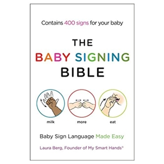 The Baby Signing Bible: Baby Sign Language Made Easy