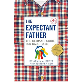 The Expectant Father: The Ultimate Guide For Dads-To-Be