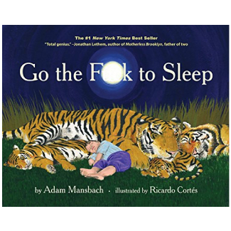 Go the F**k to Sleep by Adam Mansbach & Ricardo Cortés