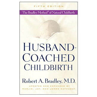 Husband-Coached Childbirth (Fifth Edition): The Bradley Method Of Childbirth