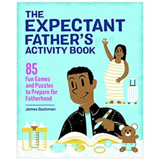 The Expectant Father’s Activity Book: 85 Fun Games And Puzzles To Prepare For Fatherhood