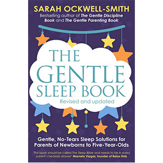 The Gentle Sleep Book: Gentle, No-Tears, Sleep Solutions for Parents of Newborns to Five-Year-Olds by Sarah Ockwell-Smith