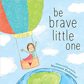 Be Brave Little One