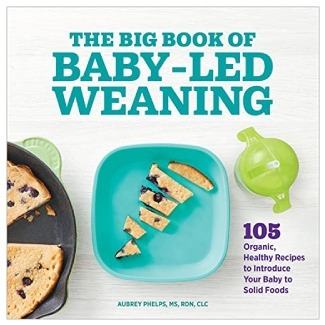 The Big Book of Baby Led Weaning by Aubrey Phelps