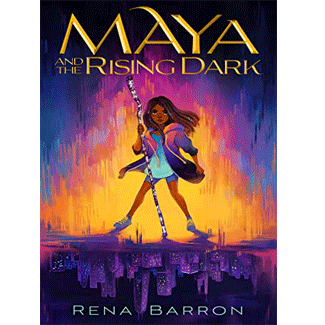 Maya and the Rising Dark by Rena Barron